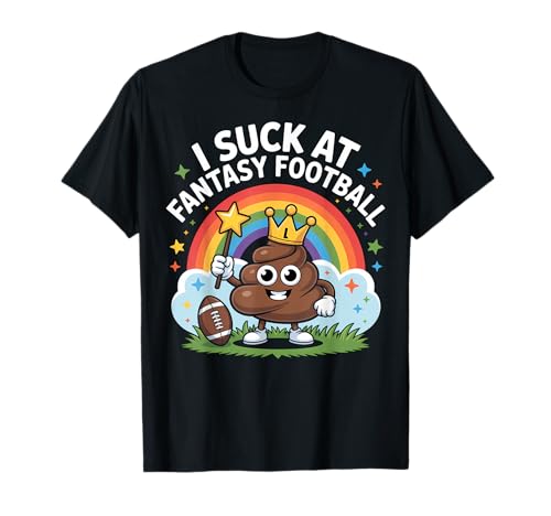 I Suck at Fantasy Football Funny Embarrassing FF Loser T-Shirt
