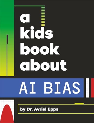 Kids Book About AI Bias, A (A Kids Book)