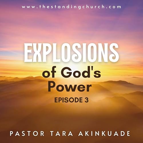 Explosions of God&rsquo;s Power - Episode 3