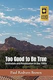 Too Good to Be True: Scottsdale and Privatization in the 1980s
