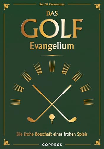 Das Golf Evangelium. Die frohe Botschaft eines frohen Spiels: Lachmuskeln trainieren statt Handicap verbessern: Die Fettnäpfchen auf dem Golfplatz –...