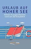 hoher seeblaskogel  Urlaub auf hoher See: Heitere Kurzgeschichten rund um die Kreuzfahrt
