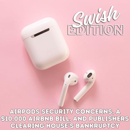 AirPods Security Concerns, a $10,000 AirBnB Bill, and Publishers Clearing House’s Bankruptcy Podcast Por arte de portada