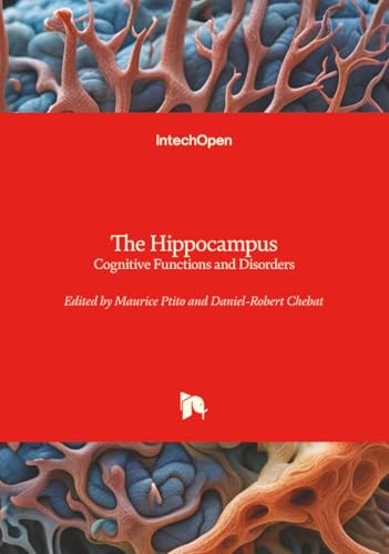 The Hippocampus - Cognitive Functions and Disorders