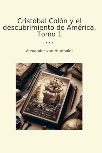 Cristóbal Colón y el descubrimiento de América, Tomo 1 (Classic B...