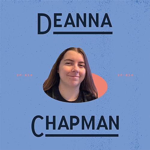 『Episode 014: Deanna Chapman on Podcasting』のカバーアート