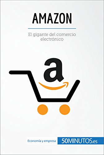 Amazon: El gigante del comercio electrónico (Business Stories)