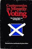 Controversies in Minority Voting: The Voting Rights Act in Perspective