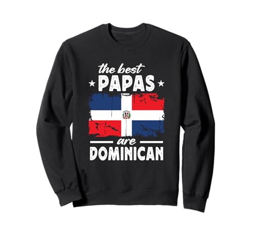 The Best Papas are Dominican Father's Day Dominican Flag トレーナー
