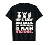 Il n'est pas seulement méchant. Mon chihuahua est tout simplement un chien vicieux et drôle T-Shirt