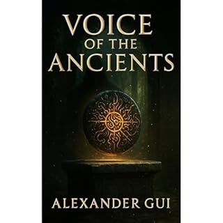 Voice of the Ancients Audiolibro Por Alexander Gui arte de portada