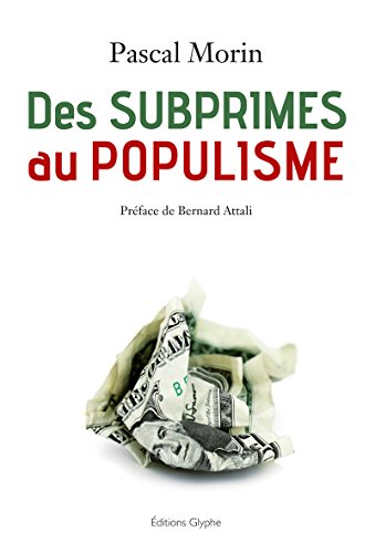 Des subprimes au populisme: Confessions d'un libéral (presque) repenti (Essais et société) (French