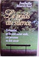 Le poids du silence: Un combat qu'ils vont mener seuls, car personne ne doit savoir 2910188736 Book Cover