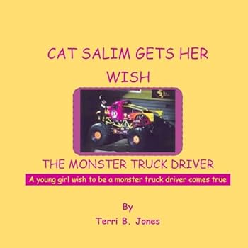 Paperback Cat Salim Gets Her Wish The Monster Truck Driver: A young girl wish to be a monster truck driver comes true Book