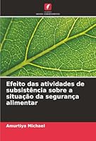 Efeito das atividades de subsistência sobre a situação da segurança alimentar (Portuguese Edition) 6208857120 Book Cover