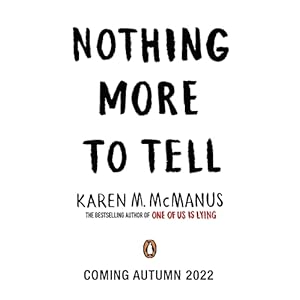 Nothing More to Tell: The new release from bestselling author Karen McManus