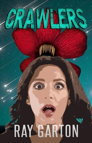 Crawlers: 6 (The Horror of Ray Garton)