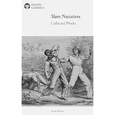 Slave Narratives - Collected Works