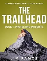 The Trailhead: Protecting Integrity 1961571005 Book Cover