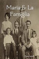 Maria & La Famiglia 125706276X Book Cover