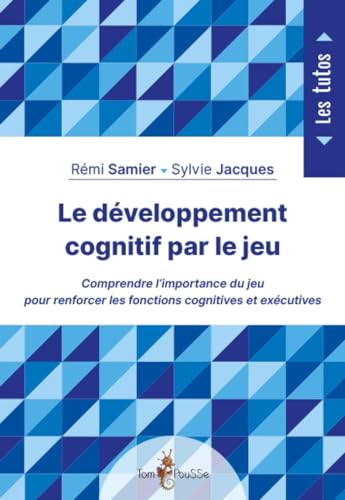 Le développement cognitif par le jeu : Comprendre l'importance...
