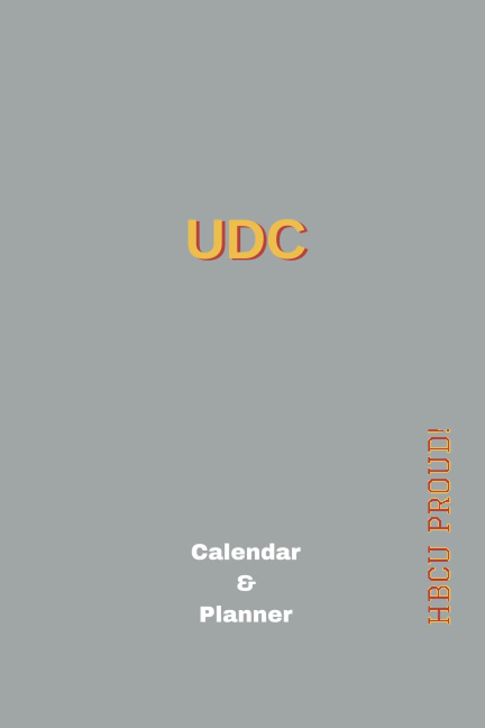 UDC Calendar & Planner: Undated Weekly Student Organizer for Tracking Important Dates and Assignments