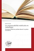 La responsabilité médicale en radiologie: A propos d'affaires portées devant la justice tunisienne (Omn.Pres.Franc.) 3841634699 Book Cover