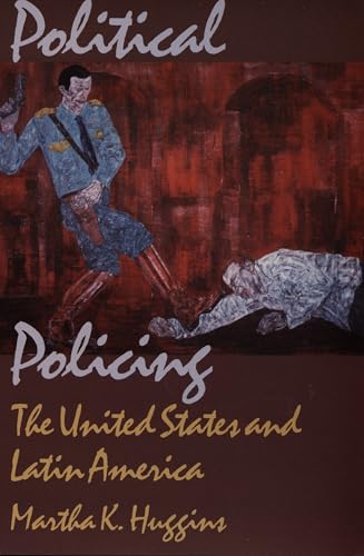 Political Policing: The United States and Latin America