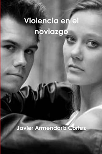 Violencia en el noviazgo (Spanish Edition)
