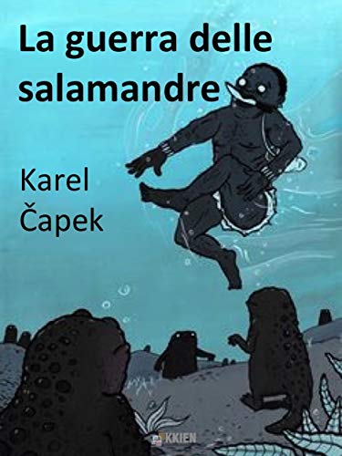 La guerra delle salamandre (Distopie Vol. 7) (Italian Edition) - Karel Čapek