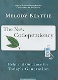 The New Codependency: Help and Guidance for Today's Generation
