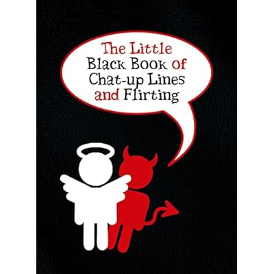 The Little Black Book of Chat-up Lines and Flirting