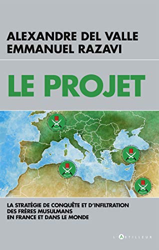 Le Projet: La stratégie de conquête et d'infiltration des frères musulmans en France et dans le m Livre PDF Gratuit