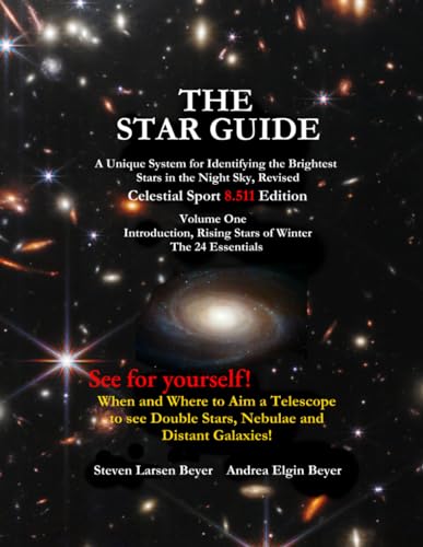 THE STAR GUIDE: A Unique System for Identifying the Brightest Stars in the Night Sky Revised CELESTIAL SPORT 8.511 EDITION 3 Volume One - ... Winter (Guide Stars to the Universe Series)