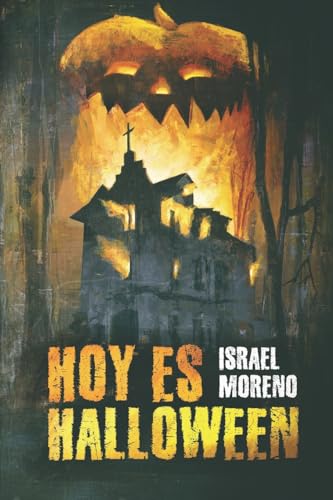 Hoy es Halloween: La secuela de "Mañana es Halloween": 2 (Bilogía La Noche de Halloween)