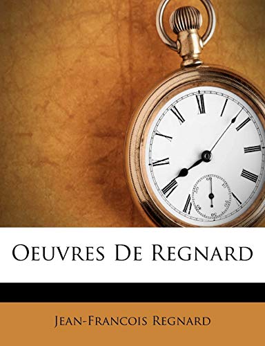 Oeuvres De Regnard (French Edition)