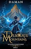 The Desolate Mountains: A Xianxia Cultivation Fantasy (The Divine Elements Book 2)