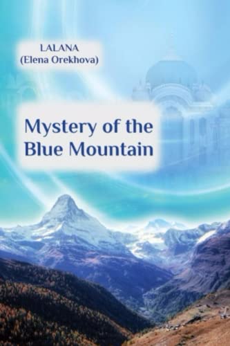 Mystery of the Blue Mountain: A Novel of Mysticism and Adventure