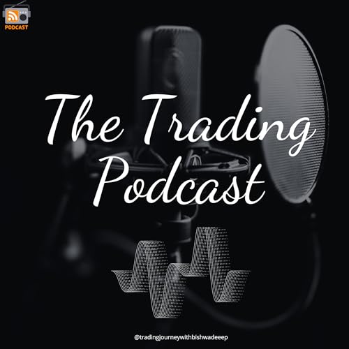 Welcome to the Trading Podcast: A Comprehensive Journey for Every Trader cover art