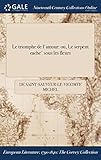saint sauveur le vicomte pdc1  Le triomphe de l\'amour: ou, Le serpent cache\' sous les fleurs