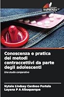 Conoscenza e pratica dei metodi contraccettivi da parte degli adolescenti (Italian Edition) 6202370440 Book Cover