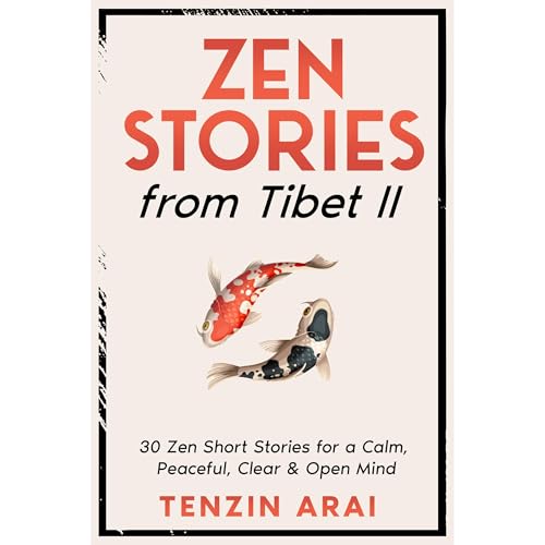 ZEN STORIES from Tibet II by Tenzin Arai ZEN STORIES from Tibet II by Tenzin Arai
