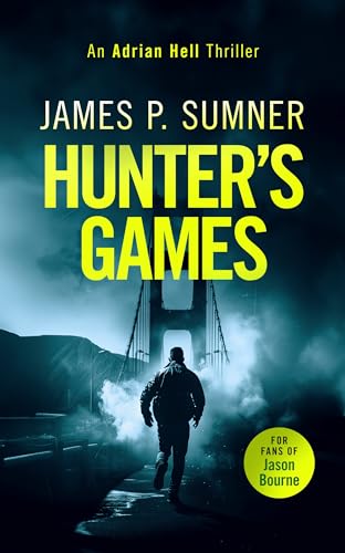 Hunter's Games: A High Octane Assassination Thriller (Adrian Hell Series Book 2)