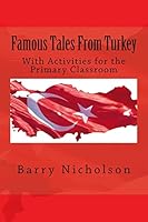 Famous Tales From Turkey: With Activities for the Primary Classroom 0993243819 Book Cover