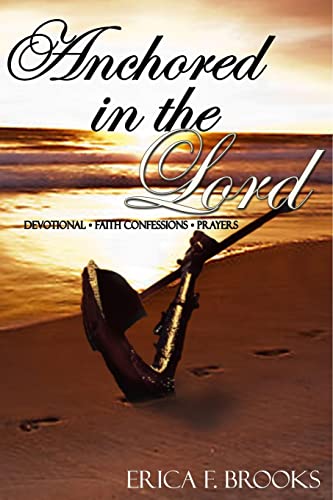 Anchored In The Lord (Volume 1)