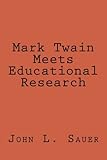 Mark Twain Meets Educational Research