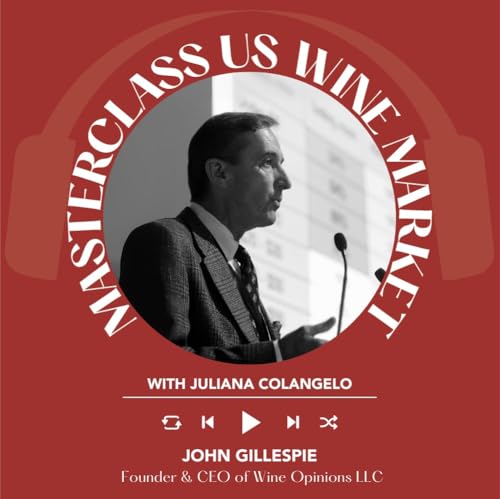 Page de couverture de Ep. 2461 Juliana Colangelo interviews John Gillespie of Wine Opinions LLC | Masterclass US Wine Market