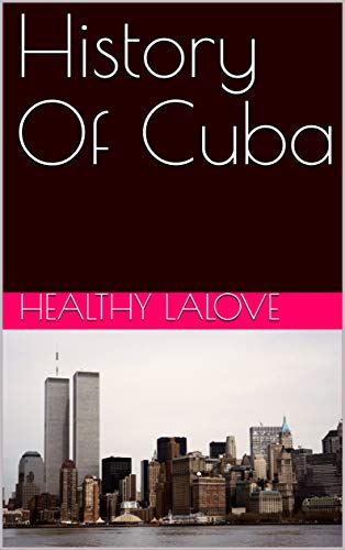 History Of Cuba (English Edition)