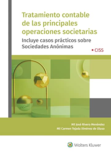 Tratamiento contable de las principales operaciones societarias: Incluye casos prácticos sobre Socie
