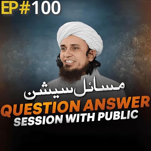 Question Answer Session With Public 100 | Mufti Tariq Masood Speeches 🕋 Podcast Por arte de portada